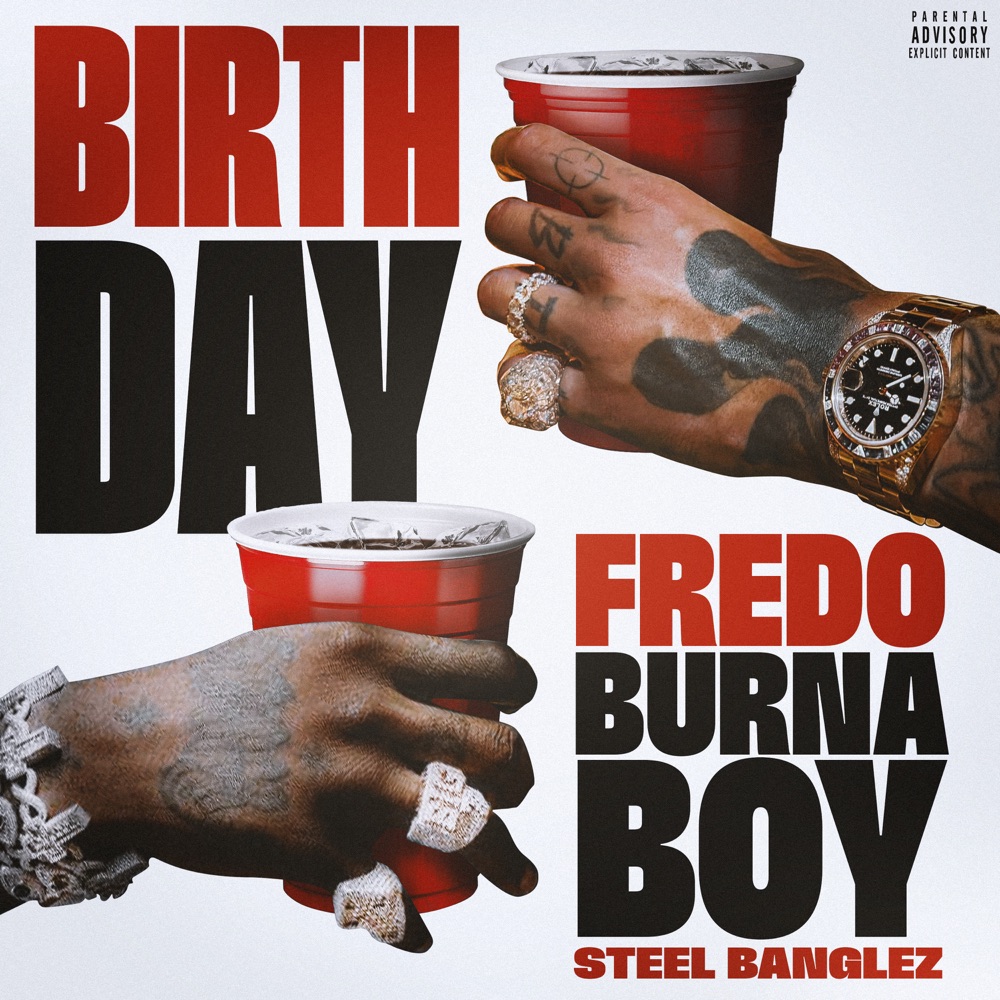 Birthday by Fredo, Burna Boy, Steel Banglez