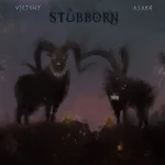 Stubborn