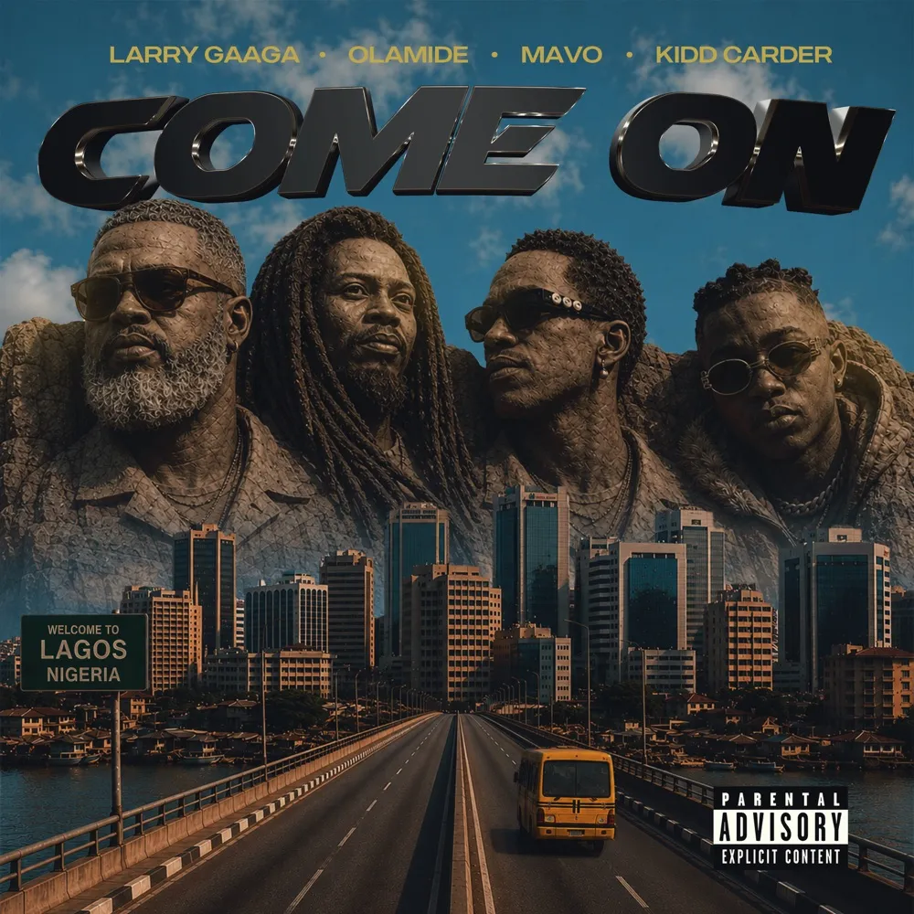 Come On by Larry Gaaga, Olamide, Mavo, Kidd Carder
