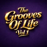 The Grooves Of Life, Vol. 1