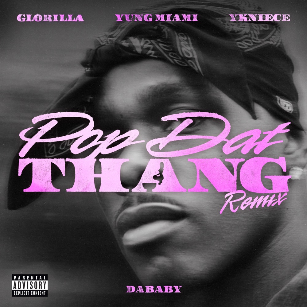 POP DAT THANG by DaBaby, GloRilla, YKNIECE, Yung Miami
