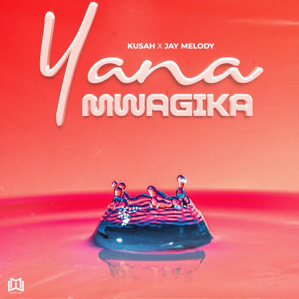 Yanamwagika by Kusah, Jay Melody