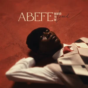 Abefe (Begged To Be Loved) EP